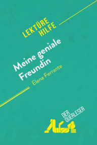 Title: Meine geniale Freundin von Elena Ferrante (Lektürehilfe): Detaillierte Zusammenfassung, Personenanalyse und Interpretation, Author: Alexandra Tinois