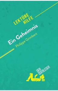 Title: Ein Geheimnis von Philippe Grimbert (Lektürehilfe): Detaillierte Zusammenfassung, Personenanalyse und Interpretation, Author: Pierre Weber