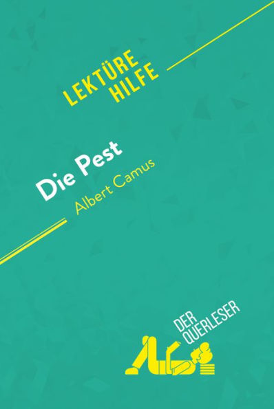 Die Pest von Albert Camus (Lektürehilfe): Detaillierte Zusammenfassung, Personenanalyse und Interpretation