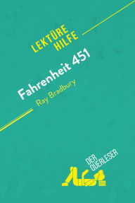 Title: Fahrenheit 451 von Ray Bradbury (Lektürehilfe): Detaillierte Zusammenfassung, Personenanalyse und Interpretation, Author: Anne-Sophie De Clercq