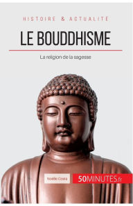 Title: Le bouddhisme: La religion de la sagesse, Author: Noïlle Costa