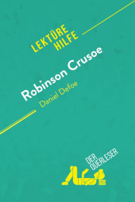 Title: Robinson Crusoe von Daniel Defoe (Lektürehilfe): Detaillierte Zusammenfassung, Personenanalyse und Interpretation, Author: Ivan Sculier