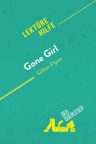 Title: Gone Girl von Gillian Flynn (Lektürehilfe): Detaillierte Zusammenfassung, Personenanalyse und Interpretation, Author: Hudson Cleveland
