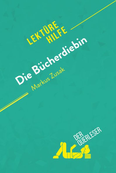 Die Bücherdiebin von Markus Zusak (Lektürehilfe): Detaillierte Zusammenfassung, Personenanalyse und Interpretation