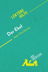 Title: Der Ekel von Jean-Paul Sartre (Lektürehilfe): Detaillierte Zusammenfassung, Personenanalyse und Interpretation, Author: Catherine Nelissen