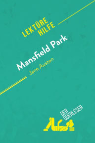 Title: Mansfield Park von Jane Austen (Lektürehilfe): Detaillierte Zusammenfassung, Personenanalyse und Interpretation, Author: Alice Cattley