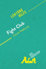 Title: Fight Club von Chuck Palahniuk (Lektürehilfe): Detaillierte Zusammenfassung, Personenanalyse und Interpretation, Author: Tara Dorrell