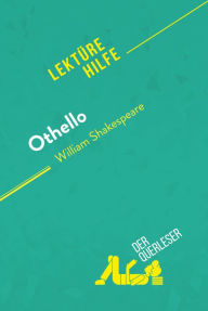 Title: Othello von William Shakespeare (Lektürehilfe): Detaillierte Zusammenfassung, Personenanalyse und Interpretation, Author: der Querleser