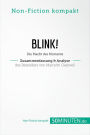 Blink! Zusammenfassung & Analyse des Bestsellers von Malcolm Gladwell: Die Macht des Moments