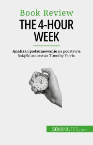 Title: The 4-Hour Week: Wszystko w 4 godziny!, Author: Anastasia Samygin-Cherkaoui