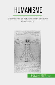 Title: Humanisme: De roep van de kennis en de valorisatie van de mens, Author: Delphine Leloup