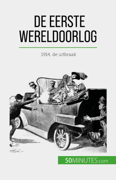 De Eerste Wereldoorlog (Volume 1): 1914, de uitbraak