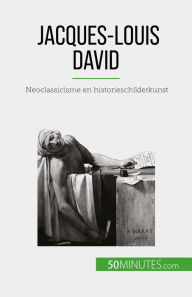 Title: Jacques-Louis David: Neoclassicisme en historieschilderkunst, Author: Eliane Reynold de Seresin