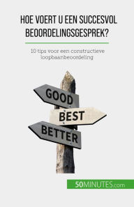 Title: Hoe voert u een succesvol beoordelingsgesprek?: 10 tips voor een constructieve loopbaanbeoordeling, Author: Caroline Cailteux