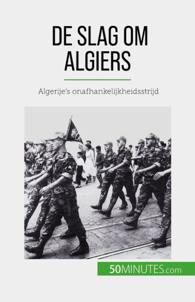 De slag om Algiers: Algerije's onafhankelijkheidsstrijd