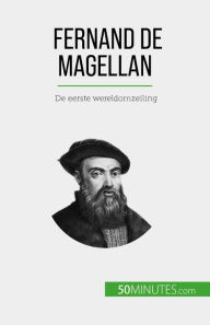 Title: Fernand de Magellan: De eerste wereldomzeiling, Author: Romain Parmentier