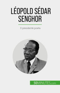 Title: Léopold Sédar Senghor: Il presidente poeta, Author: Mylène Théliol