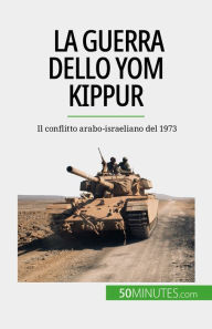 Title: La guerra dello Yom Kippur: Il conflitto arabo-israeliano del 1973, Author: Audrey Schul