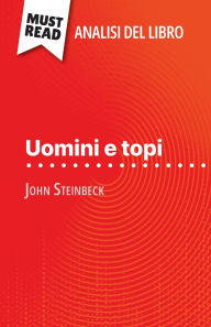 Title: Uomini e topi di John Steinbeck (Analisi del libro): Analisi completa e sintesi dettagliata del lavoro, Author: Maïl Tailler
