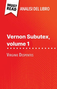 Title: Vernon Subutex, volume 1 di Virginie Despentes (Analisi del libro): Analisi completa e sintesi dettagliata del lavoro, Author: Michel Dyer