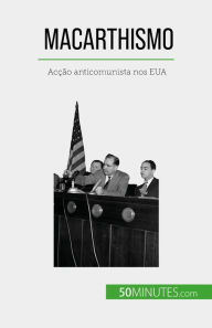 Title: Macarthismo: Acção anticomunista nos EUA, Author: Christel Lamboley