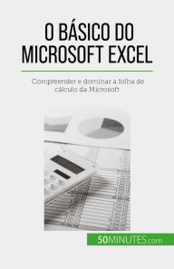 Title: O básico do Microsoft Excel: Compreender e dominar a folha de cálculo da Microsoft, Author: Priscillia Mommens-Valenduc