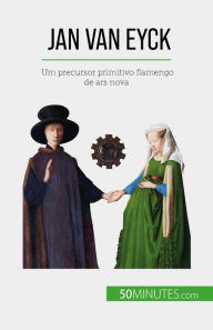 Title: Jan Van Eyck: Um precursor primitivo flamengo de ars nova, Author: Céline Muller