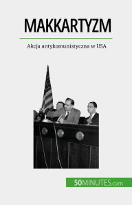 Title: Makkartyzm: Akcja antykomunistyczna w USA, Author: Christel Lamboley