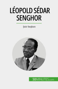 Title: Léopold Sédar Senghor: Sair baskan, Author: Mylène Théliol