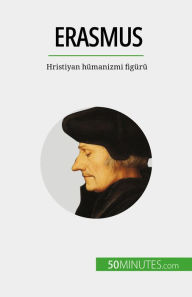 Title: Erasmus: Hristiyan hümanizmi figürü, Author: David Cusin