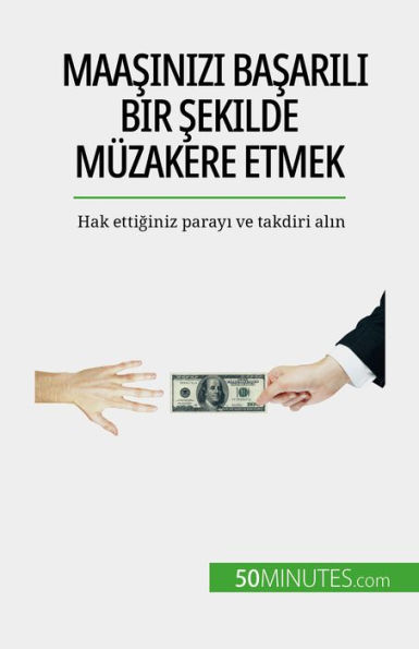 Maasinizi basarili bir sekilde müzakere etmek: Hak ettiginiz parayi ve takdiri alin