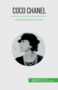 Title: Coco Chanel: A Rainha da Alta Costura, Author: Sandrine Papleux