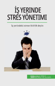 Title: İş yerinde stres yï¿½netimi: İş yerindeki strese HAYIR deyin, Author: Gïraldine de Radiguïs