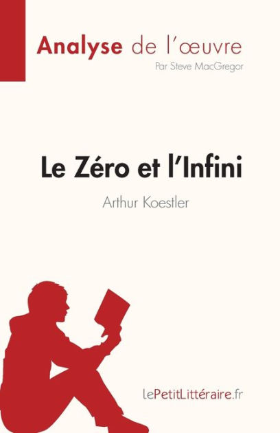 Le Z Ro Et L Infini De Arthur Koestler By Steve Macgregor Paperback