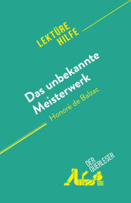 Title: Das unbekannte Meisterwerk: von Honoré de Balzac, Author: Florence Meurée