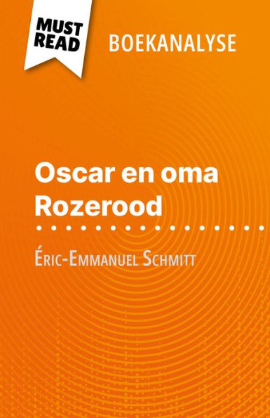 Oscar en oma Rozerood van Éric-Emmanuel Schmitt (Boekanalyse): Volledige analyse en gedetailleerde samenvatting van het werk