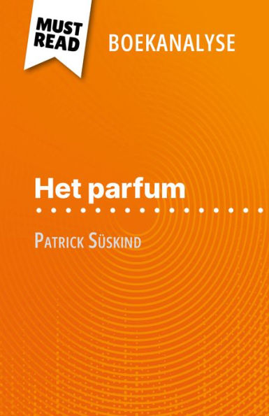 Het parfum van Patrick Süskind (Boekanalyse): Volledige analyse en gedetailleerde samenvatting van het werk