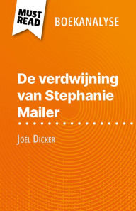 Title: De verdwijning van Stephanie Mailer van Joël Dicker (Boekanalyse): Volledige analyse en gedetailleerde samenvatting van het werk, Author: Morgane Fleurot