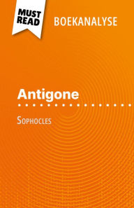 Title: Antigone van Sophocles (Boekanalyse): Volledige analyse en gedetailleerde samenvatting van het werk, Author: Valérie Nigdelian-Fabre