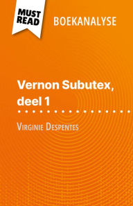 Title: Vernon Subutex, deel 1 van Virginie Despentes (Boekanalyse): Volledige analyse en gedetailleerde samenvatting van het werk, Author: Michel Dyer