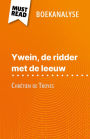 Ywein, de ridder met de leeuw van Chrétien de Troyes (Boekanalyse): Volledige analyse en gedetailleerde samenvatting van het werk