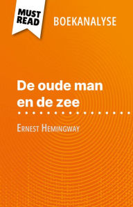 Title: De oude man en de zee van Ernest Hemingway (Boekanalyse): Volledige analyse en gedetailleerde samenvatting van het werk, Author: Elodie Thiébaut