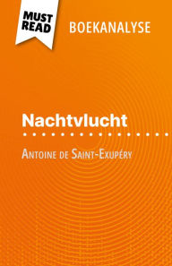 Title: Nachtvlucht van Antoine de Saint-Exupéry (Boekanalyse): Volledige analyse en gedetailleerde samenvatting van het werk, Author: Paola Livinal