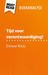Title: Tijd voor verontwaardiging! van Stéphane Hessel (Boekanalyse): Volledige analyse en gedetailleerde samenvatting van het werk, Author: Nasim Hamou