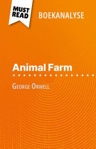 Title: Animal Farm van George Orwell (Boekanalyse): Volledige analyse en gedetailleerde samenvatting van het werk, Author: Larissa Duval