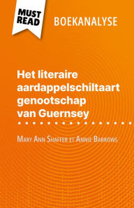 Title: Het literaire aardappelschiltaart genootschap van Guernsey van Mary Ann Shaffer et Annie Barrows (Boekanalyse): Volledige analyse en gedetailleerde samenvatting van het werk, Author: Célia Ramain