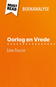 Title: Oorlog en Vrede van Léon Tolstoï (Boekanalyse): Volledige analyse en gedetailleerde samenvatting van het werk, Author: Julie Mestrot