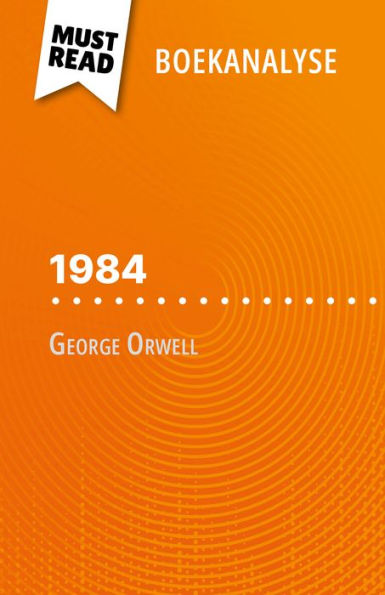 1984 van George Orwell (Boekanalyse): Volledige analyse en gedetailleerde samenvatting van het werk