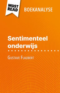 Title: Sentimenteel onderwijs van Gustave Flaubert (Boekanalyse): Volledige analyse en gedetailleerde samenvatting van het werk, Author: Pauline Coullet