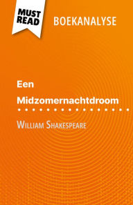 Title: Een Midzomernachtdroom van William Shakespeare (Boekanalyse): Volledige analyse en gedetailleerde samenvatting van het werk, Author: Claire Cornillon